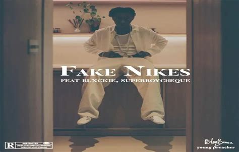 blaqbonez fake nikes|FAKE NIKES (feat. Blxckie & Cheque) Lyrics .